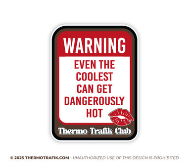 warning sticker thermo trafic club Dangerously hot met kus erop. 